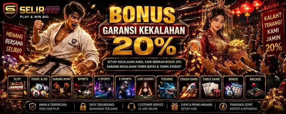 SELIR69 Bonus Garansi Kekalahan 20%