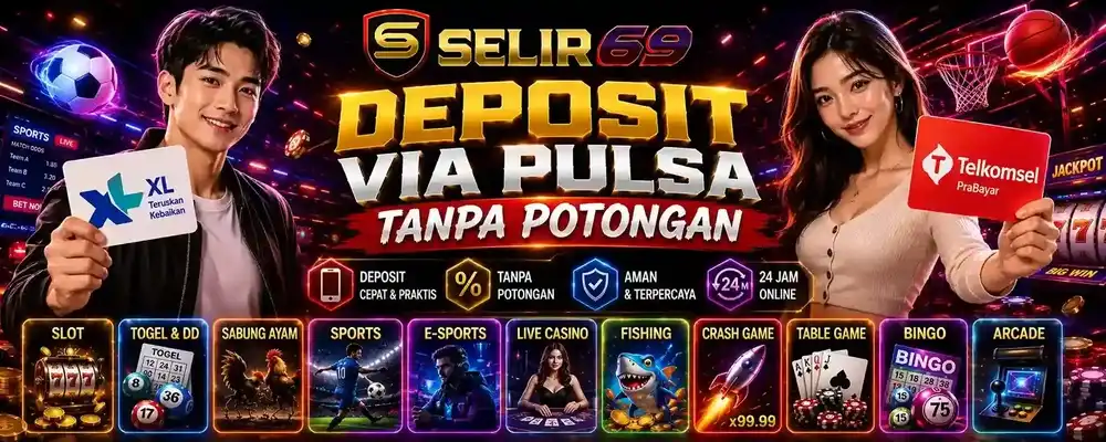 SELIR69 Deposit Via Pulsa Tanpa Potongan