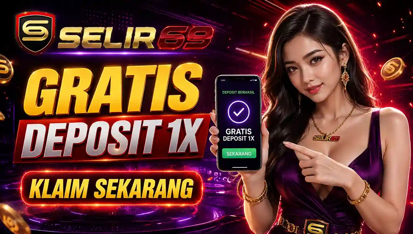 Bonus free deposit 1x selir69