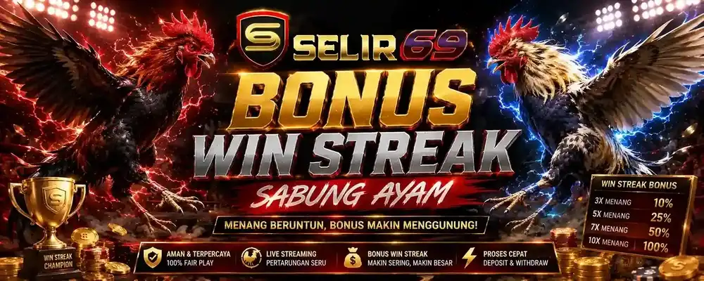 SELIR69 Bonus Win Streak Sabung Ayam hingga 100%