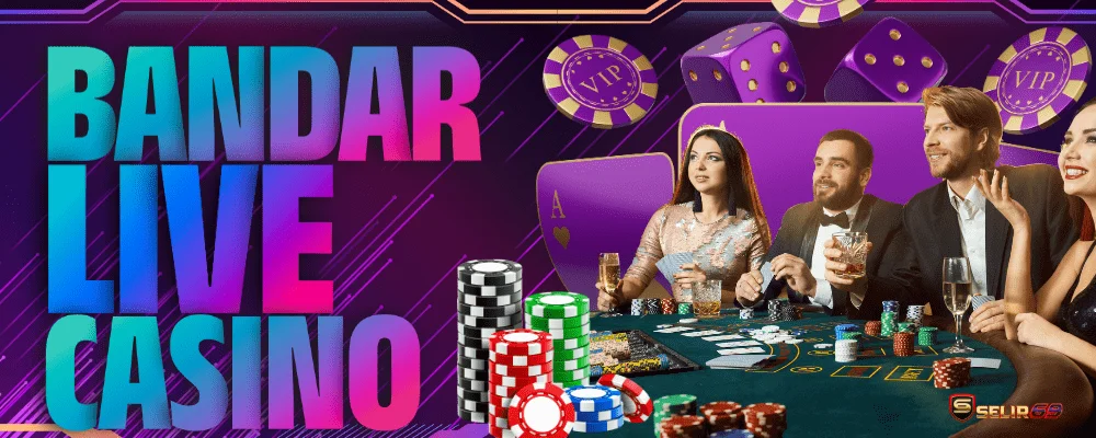 Bandar live casino SELIR69 dengan permainan dealer langsung