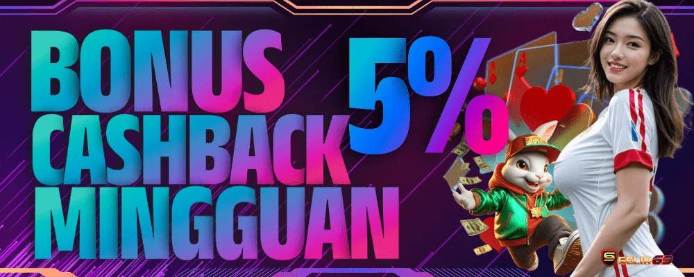 Bonus cashback mingguan 5% SELIR69 untuk member aktif