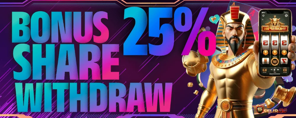 Bonus share withdraw 25% SELIR69 untuk member aktif